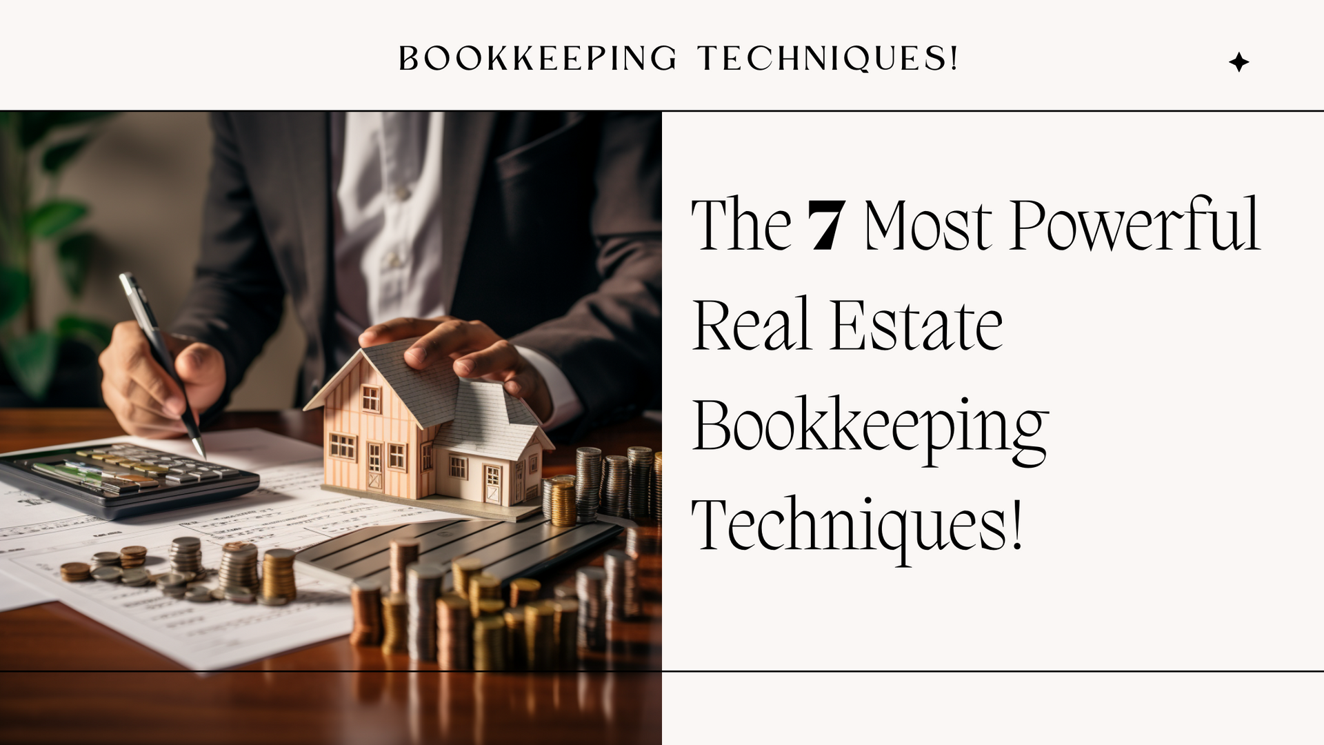 The-7-Most-Powerful-Real-Estate-Bookkeeping-Techniques!