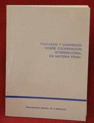 NOTARÍA 1 XALAPA - Tratados y convenios sobre cooperación internacional en materia penal