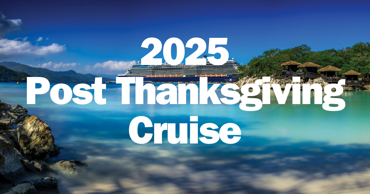 2025 Post Thanksgiving Cruise