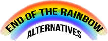 End of the Rainbow Alternatives