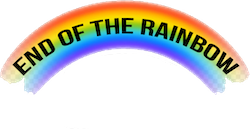 End of the Rainbow Alternatives