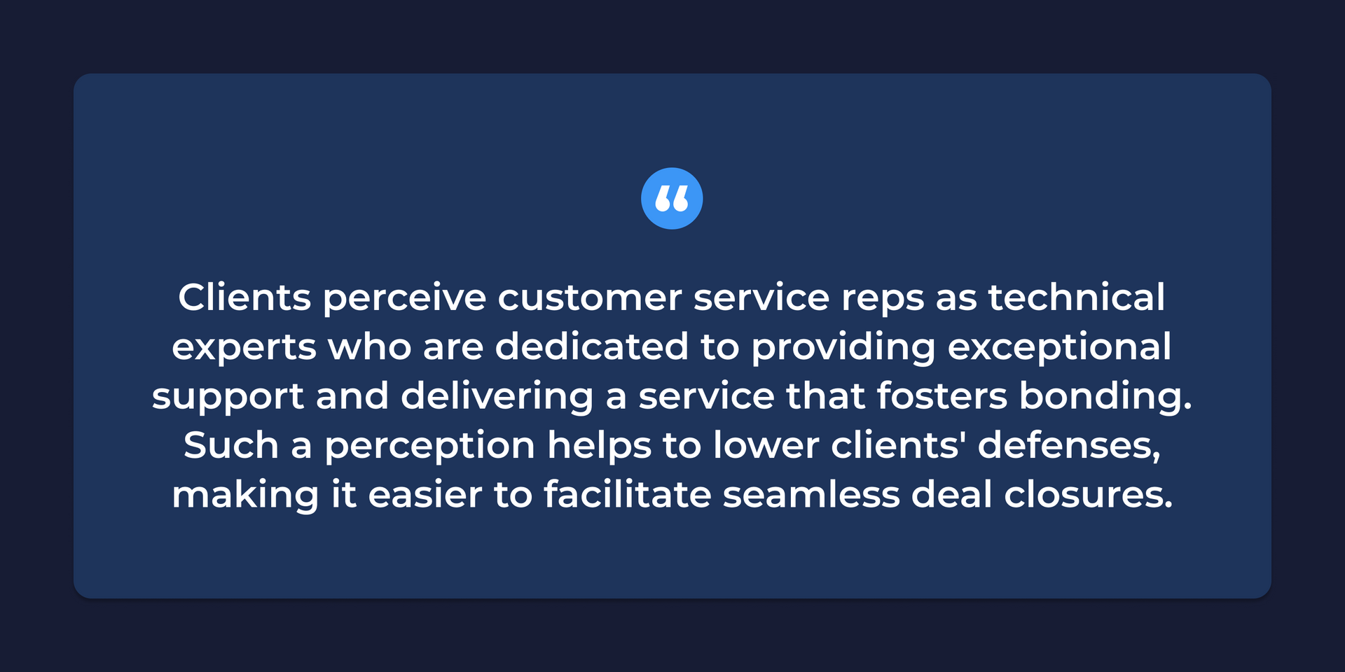 A quote about clients perceiving customer service reps as technical experts