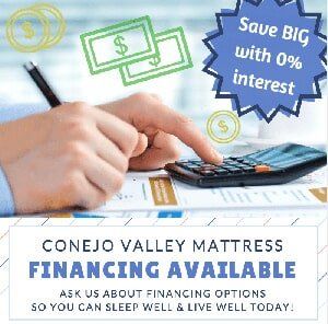 Financing Available — Thousand Oaks, CA — Conejo Valley Mattress