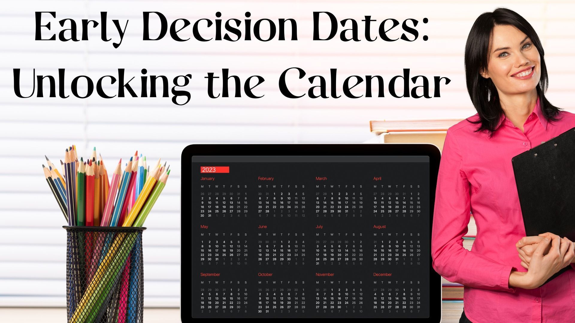 Blog image that reads Early Decision Dates: Unlocking the Calendar