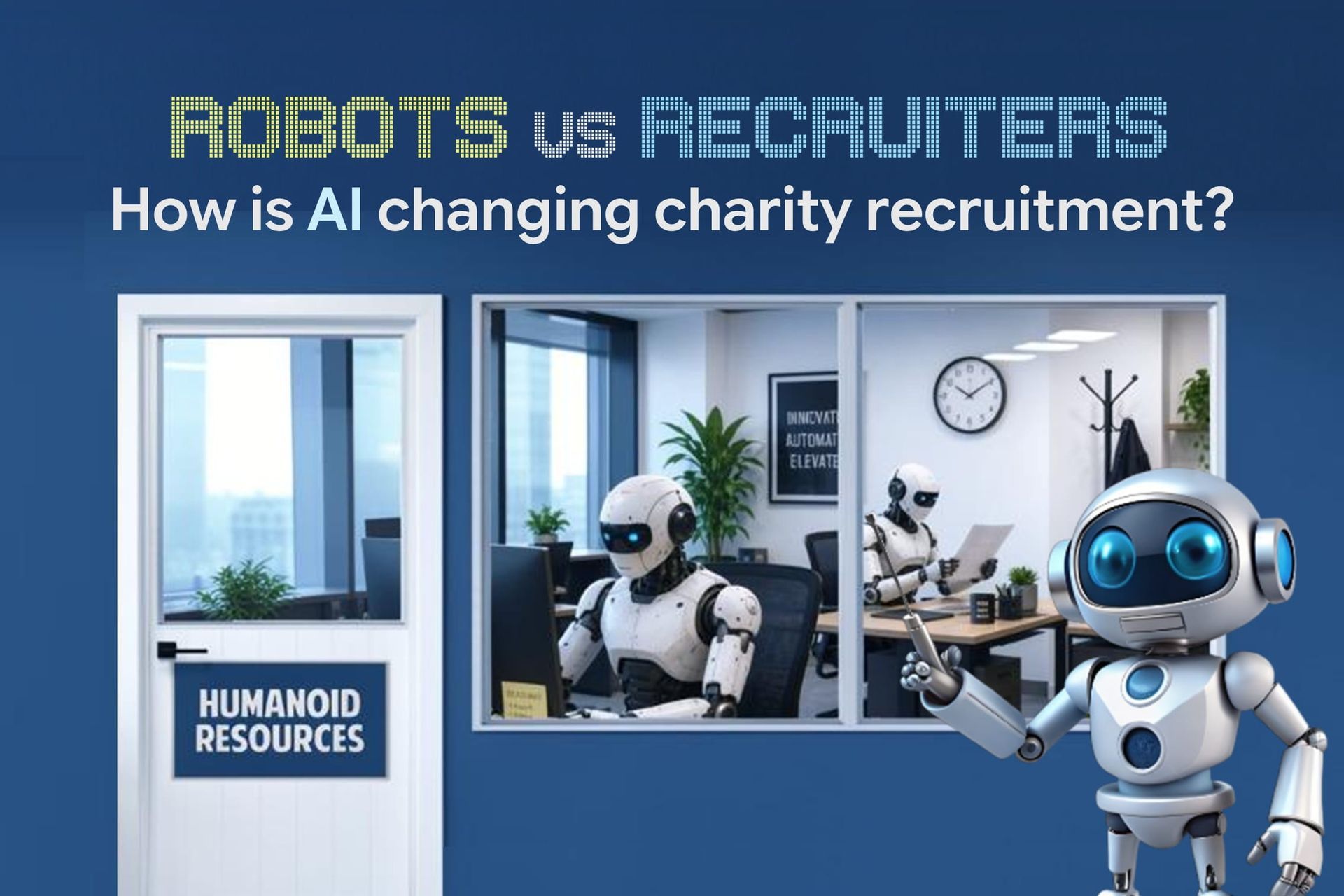 Robots working in a small office, named  on the door as 'Humanoid Resources'.