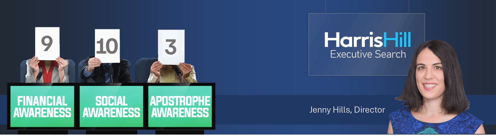 People holding up signs with scores for financial, social, and apostrophe awareness. HarrisHill Executive Search logo and woman.