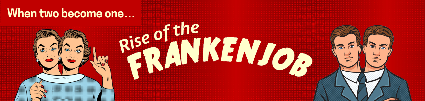 When two become one: rise of the Frankenjob