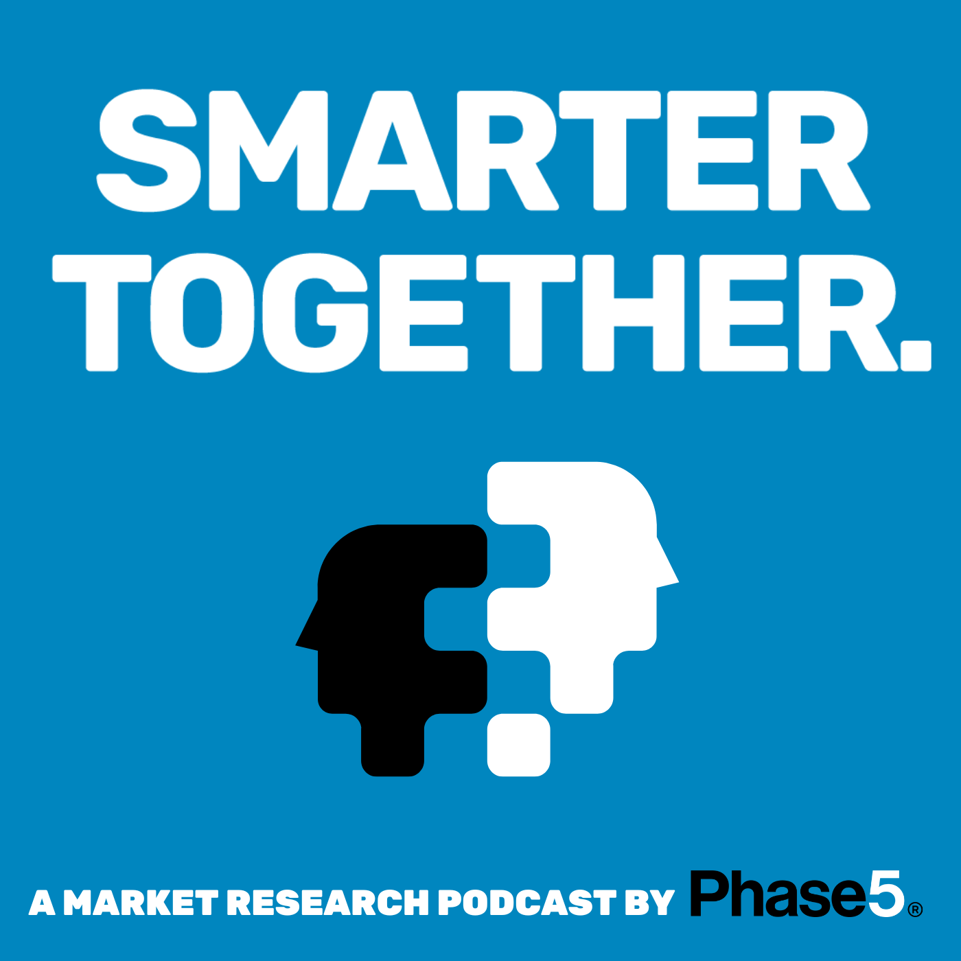 The logo for smarter together a market research podcast by phase 5