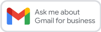 Ask me about Gmail for Business