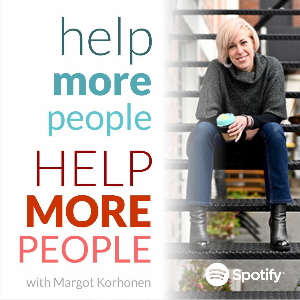 Read Margot's Blog - Help more people, help more people and get inspired!