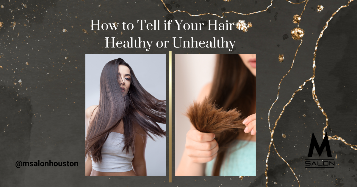 How to tell if your hair is healthy or unhealthy