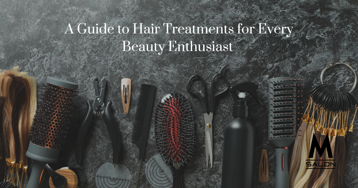 A guide to hair treatments for every beauty enthusiast