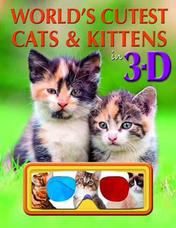 World's Cutest Cats & Kittens 3D Interactive Publishing Red Bird Publishing