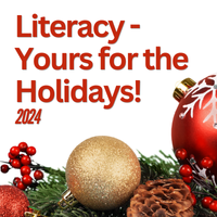 Literacy - Your for the Holidays! 2024