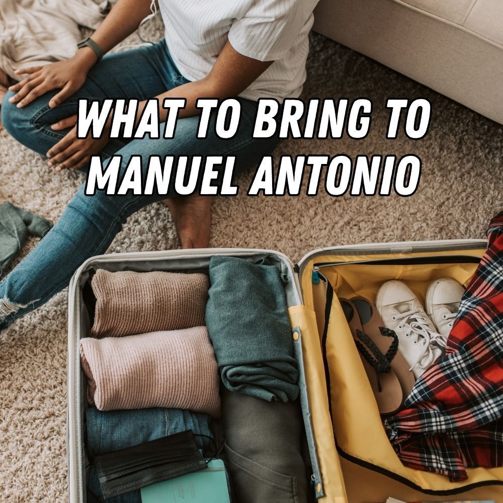 what to bring to manuel antonio