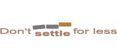 a logo for a company called do n't settle for less .
