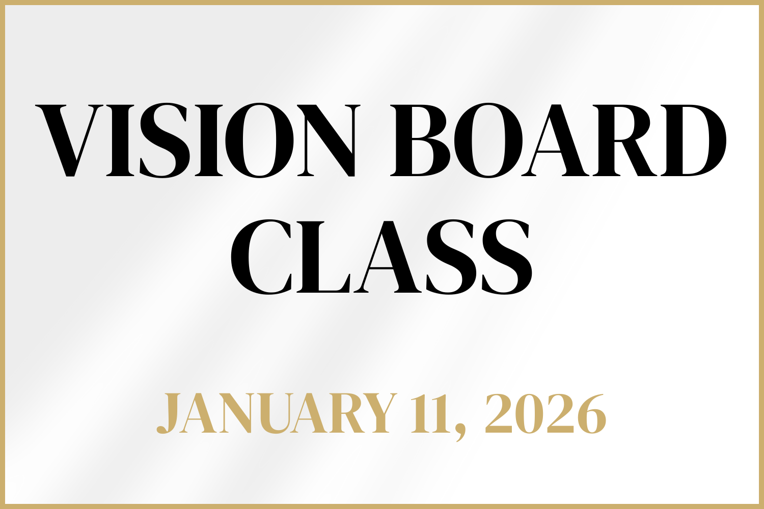 Vision Board Class announcement for January 11, 2026. White background with gold border; black text.