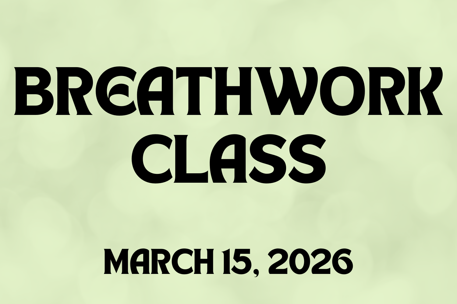 Breathwork class announcement, black text on a light green background, date: March 15, 2026.