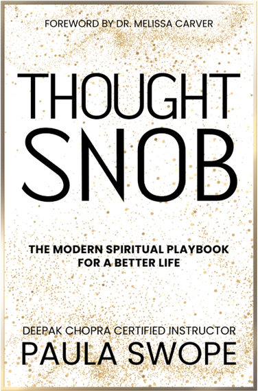 Thought snob is the modern spiritual playbook for a better life by paula swope.