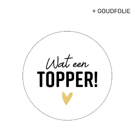 Sticker | Wat een topper | 5 stuks