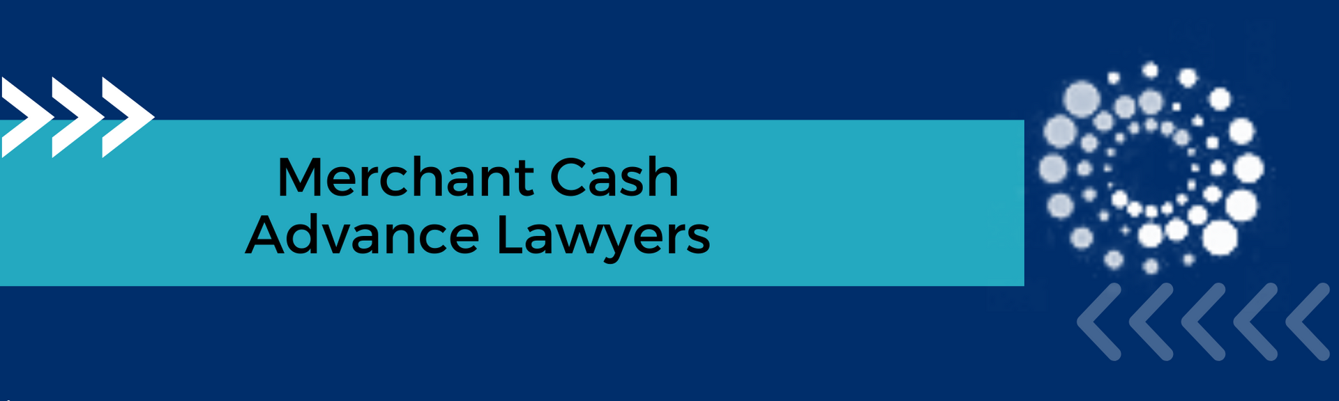 A blue banner for merchant cash advance lawyers.