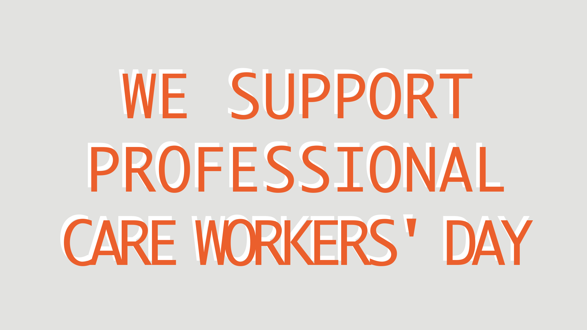 a sign that says `` we support professional care workers ' day ''