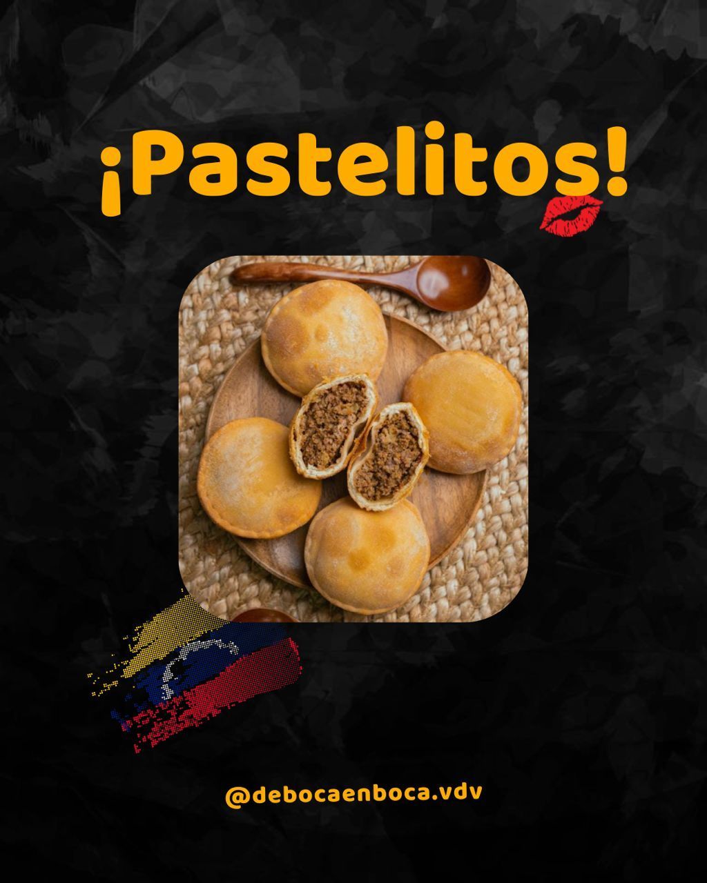 Pastelitos, pasteles salados, en un plato de madera, con la bandera venezolana. Texto: ¡Pastelitos!