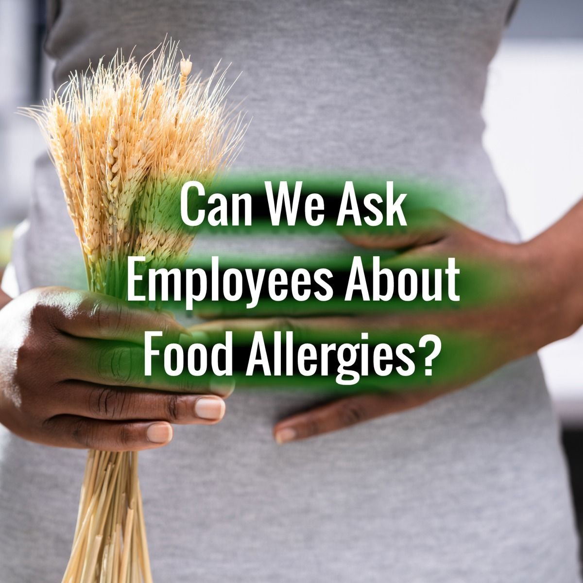 Can We Ask Employees About Food Allergies?