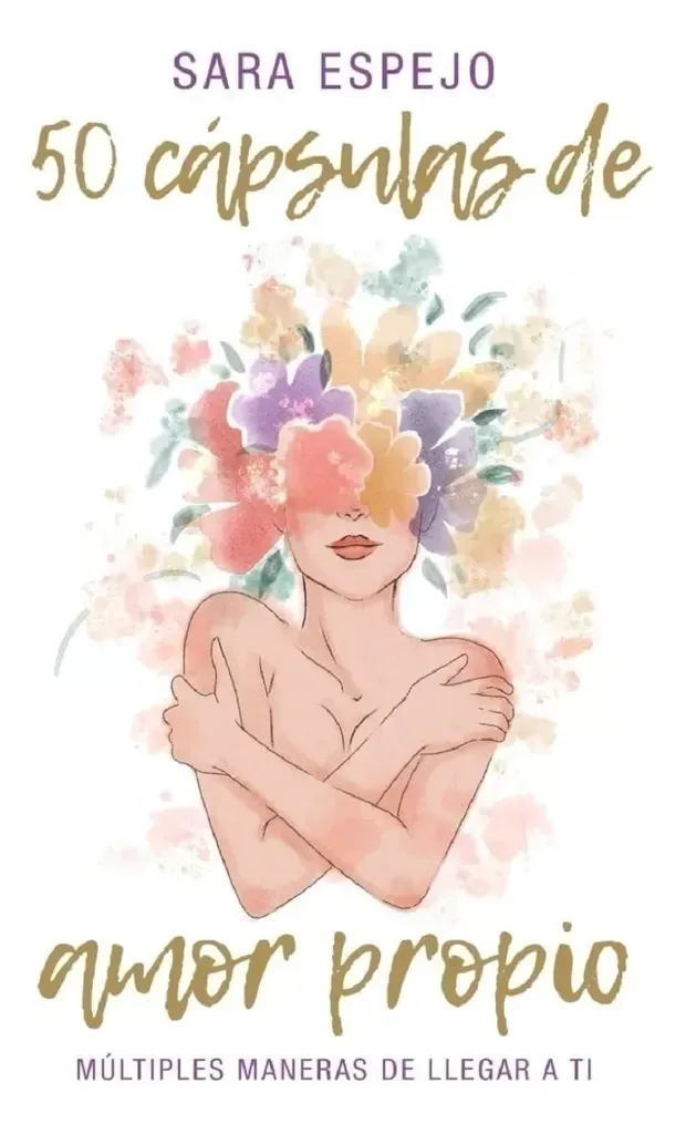 50 CAPSULAS DE AMOR PROPIO - MULTIPLES MANERAS DE LLEGAR A TI