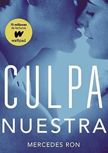 Culpa nuestra ( LIBRO 3 DE LA SERIE CULPABLES )