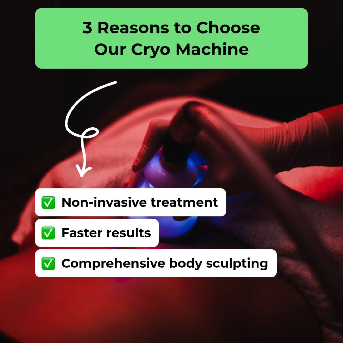 A cryo machine being used, with text stating 3 reasons to choose it: non-invasive, faster results, & body sculpting.