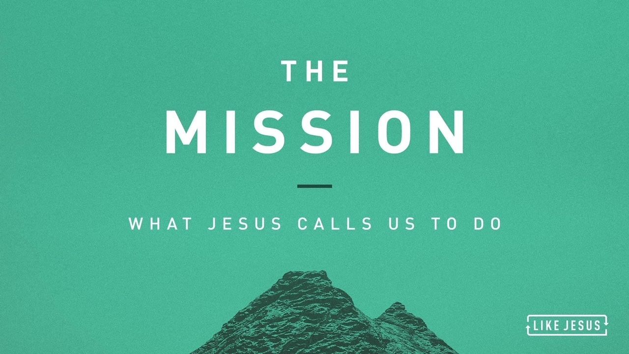 A poster that says the mission what jesus calls us to do