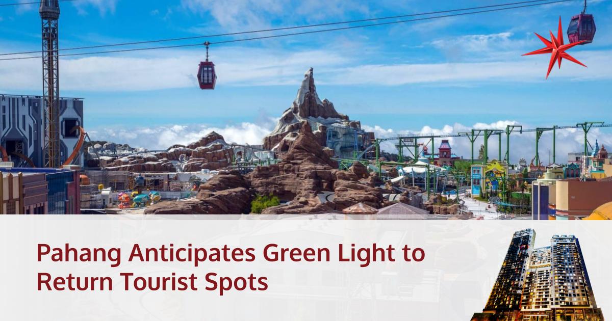 Pahang Anticipates Green Light to Return Tourist Spots, genting highlands,