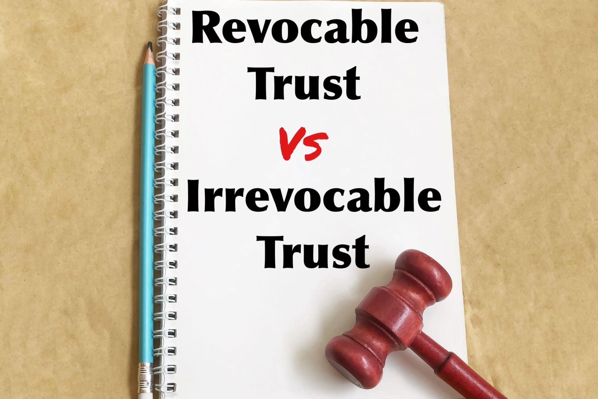Revocable vs Irrevocable Trusts