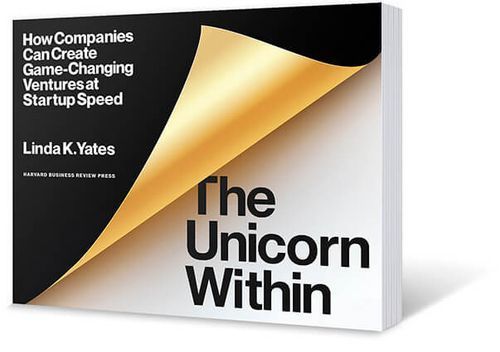 the unicorn within is a book about how companies can create game-changing ventures at startup speed .