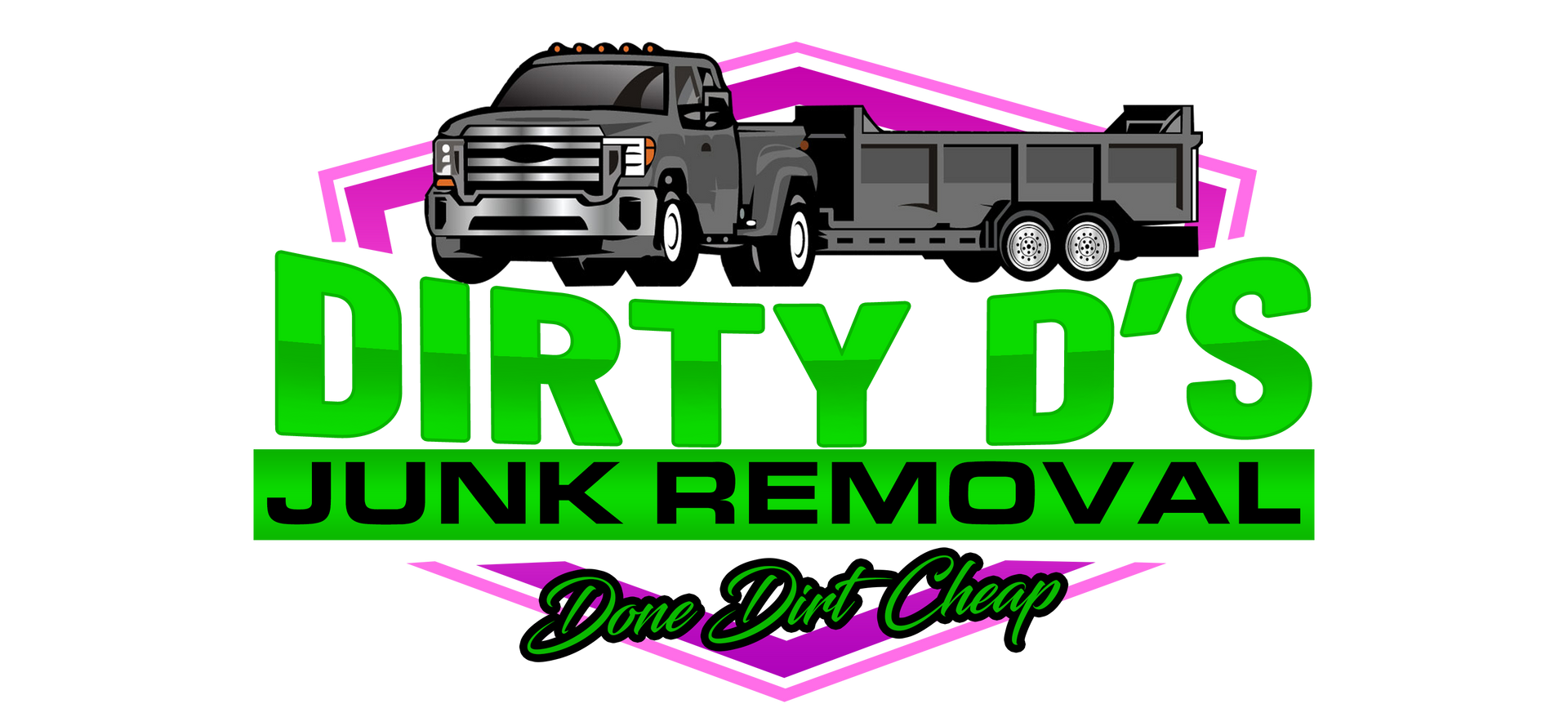 Logo for Dirty D's Junk Removal: green text on a pink & purple shape, a truck with a trailer. "Done Dirt Cheap"