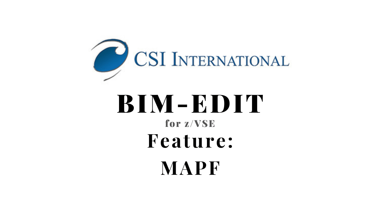 CSI's BIMEDIT for z/VSE Series MAPF