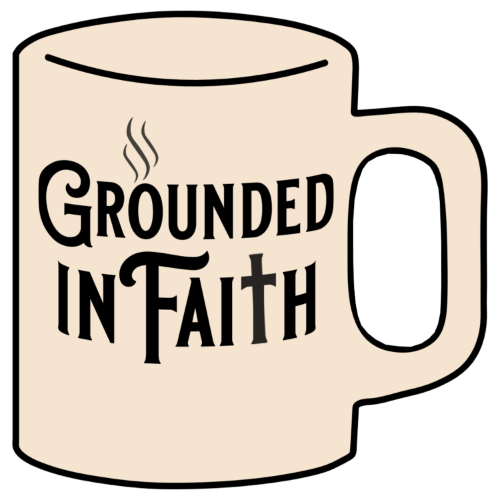 A coffee mug with the words `` grounded in faith '' written on it.