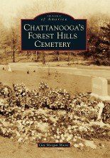 Chattanooga's St. Elmo, Forest Hill Cemetery in Ooltewah, TN
