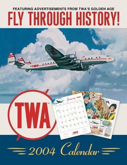 A 2004 twa calendar features advertisements from twa 's golden age