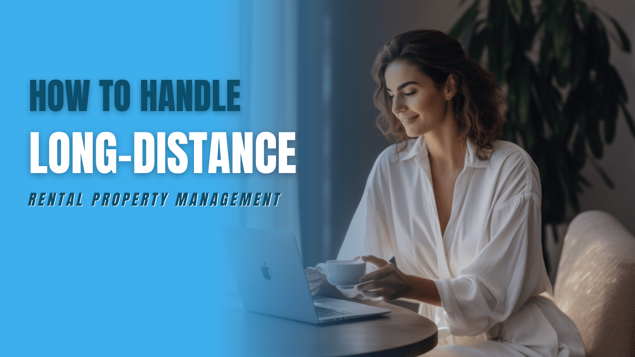 How to Handle Long-Distance Rental Property Management in Eureka - Article Banner