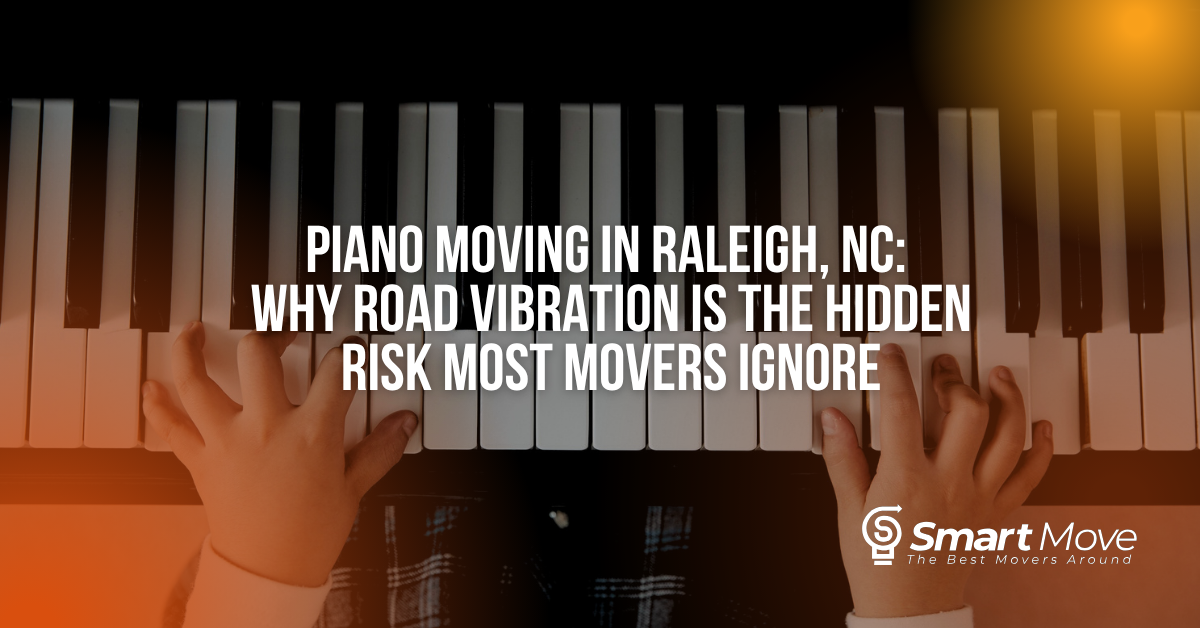 Piano moving in Raleigh NC and the hidden risk of road vibration. 