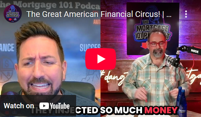 youtube thumbnail for the mortgage 101 podcast episode 7 the great american financial circus