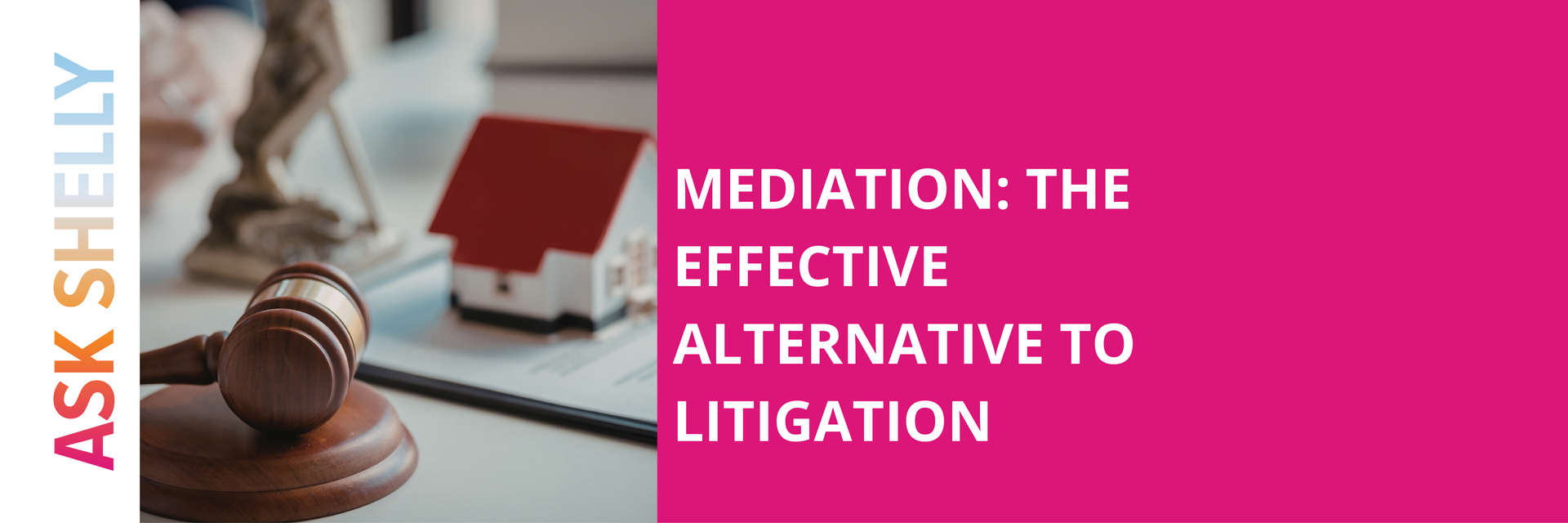 Mediation: The Effective Alternative to Litigation