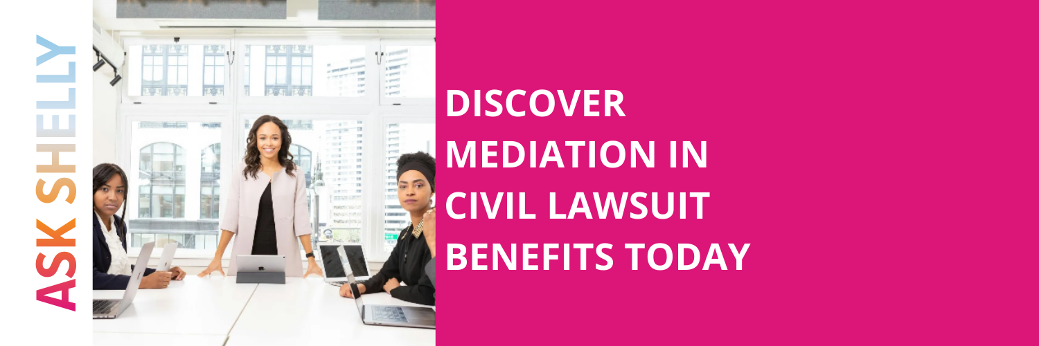 Discover Mediation in Civil Lawsuit Benefits Today