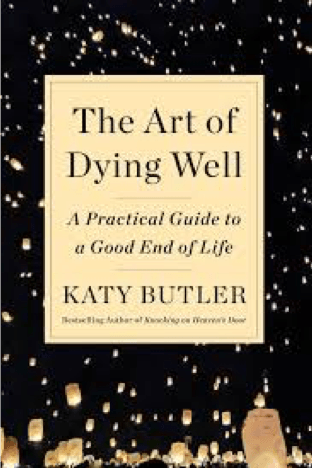 Book Cover for The Art of Dying Well by Katy Butler