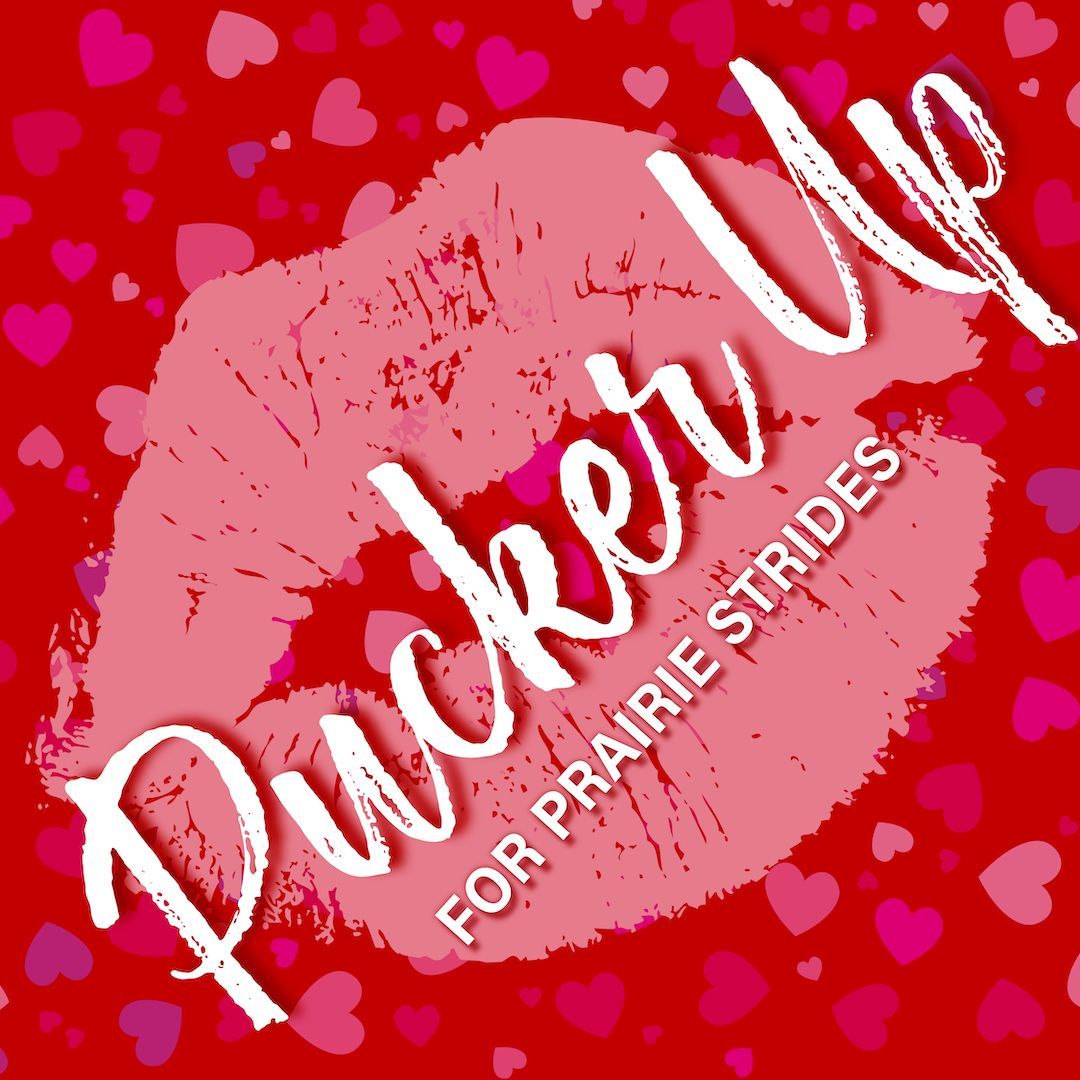 Pucker Up for Prairie Strides graphic 