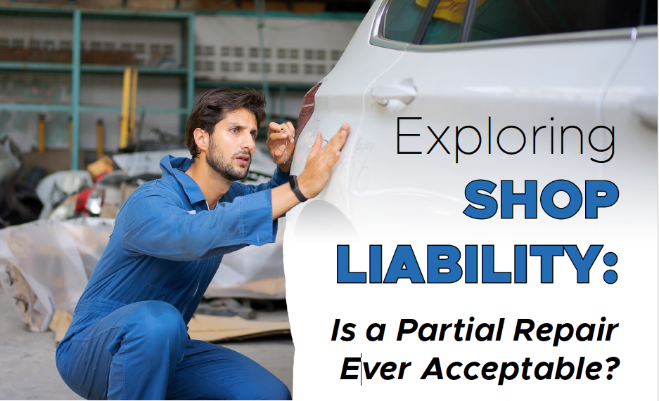 Exploring SHOP LIABILITY: Is a Partial Repair Ever Acceptable article