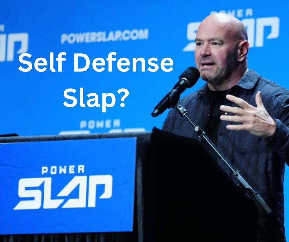 Dana White Self Defense Slap?