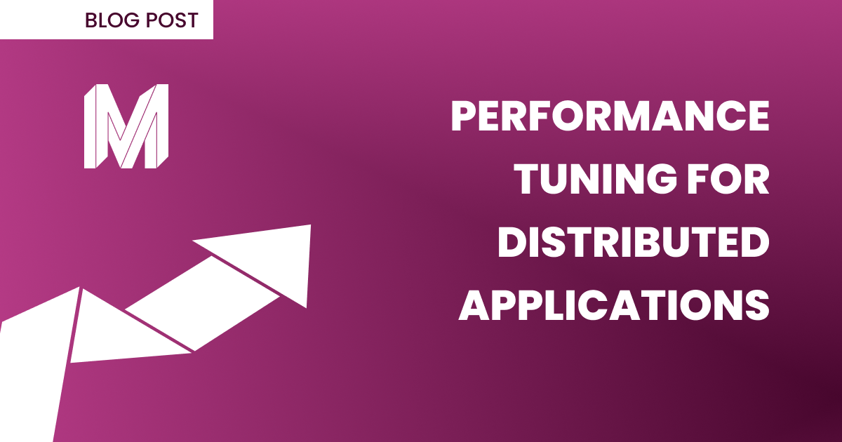 Performance Tuning for Distributed Applications